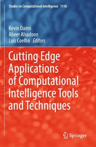Cutting Edge Applications of Computational Intelligence Tools and Techniques.