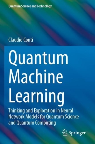 Quantum Machine Learning: Thinking and Exploration in Neural Network Models for Quantum Science and Quantum Computing.