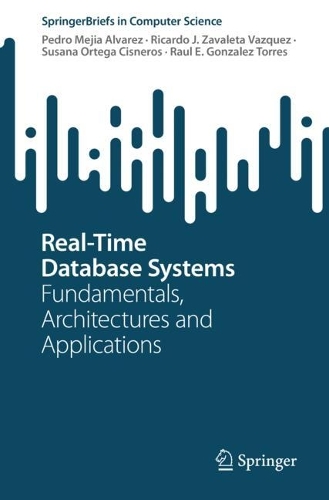 Real-Time Database Systems: Fundamentals, Architectures and Applications. 1st ed. 2024