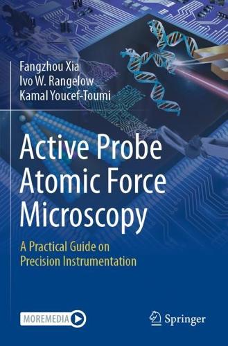 Active Probe Atomic Force Microscopy: A Practical Guide on Precision Instrumentation.