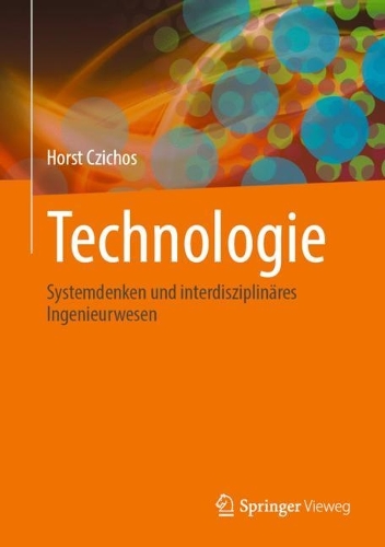 Technologie: Systemdenken und interdisziplinaeres Ingenieurwesen. 1. Aufl. 2023