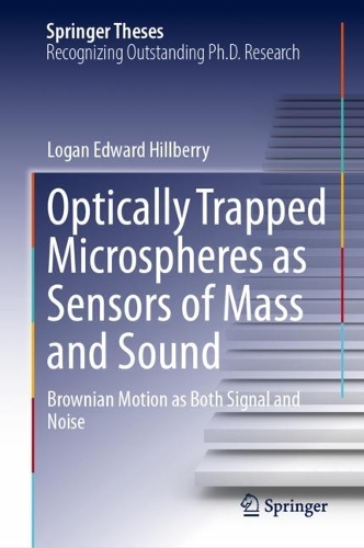 Optically Trapped Microspheres as Sensors of Mass and Sound: Brownian Motion as Both Signal and Noise. 2023 ed.