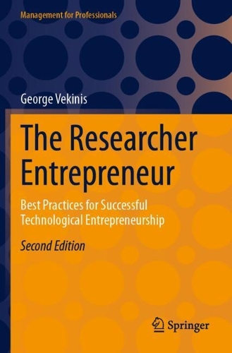 The Researcher Entrepreneur: Best Practices for Successful Technological Entrepreneurship. Second Edition 2023