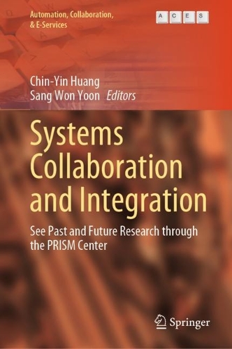 Systems Collaboration and Integration: See Past and Future Research through the PRISM Center. 2023 ed.
