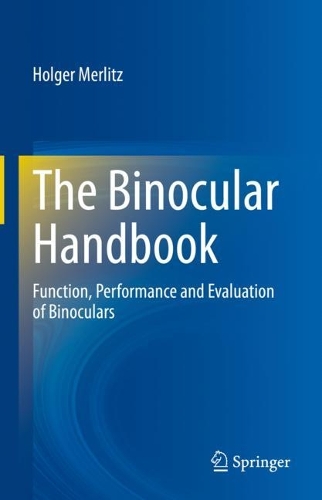The Binocular Handbook: Function, Performance and Evaluation of Binoculars. 2023 ed.