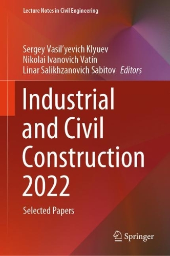 Industrial and Civil Construction 2022: Selected Papers. 2024 ed.