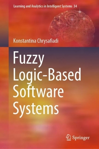 Fuzzy Logic-Based Software Systems. 2023 ed.