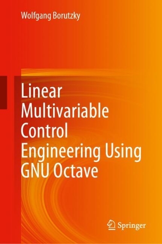 Linear Multivariable Control Engineering Using GNU Octave. 2024 ed.