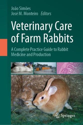 Veterinary Care of Farm Rabbits: A Complete Practice Guide to Rabbit Medicine and Production. 2024 ed.