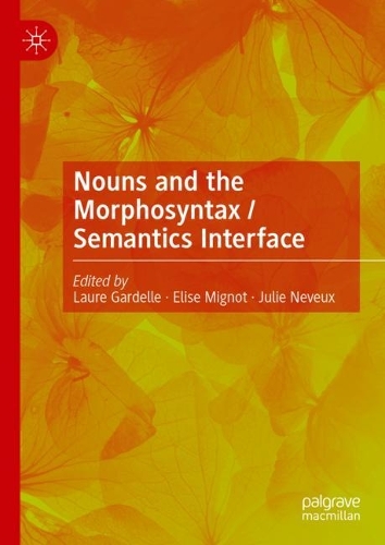 Nouns and the Morphosyntax / Semantics Interface.