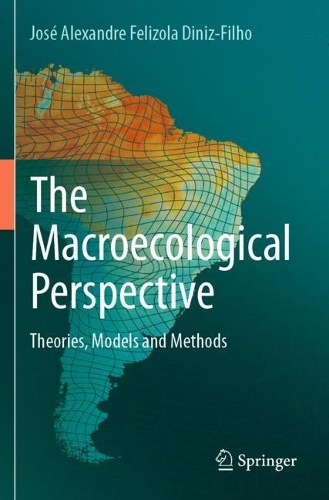 The Macroecological Perspective: Theories, Models and Methods.