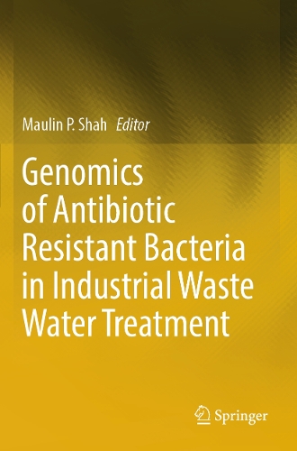 Genomics of Antibiotic Resistant Bacteria in Industrial Waste Water Treatment.