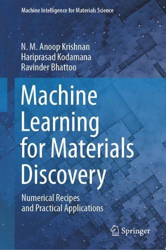 Machine Learning for Materials Discovery: Numerical Recipes and Practical Applications. 2024 ed.