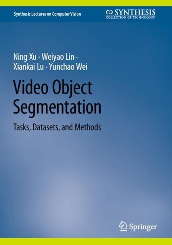 Video Object Segmentation: Tasks, Datasets, and Methods. 2024 ed.