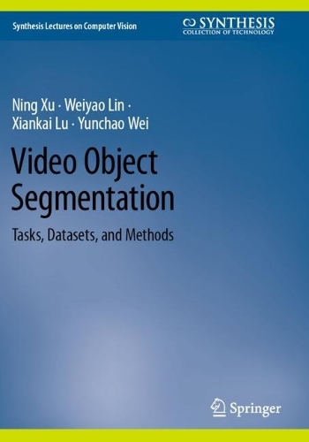 Video Object Segmentation: Tasks, Datasets, and Methods.