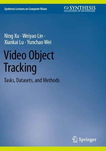 Video Object Tracking: Tasks, Datasets, and Methods.