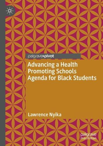 Advancing a Health Promoting Schools Agenda for Black Students.