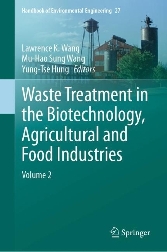 Waste Treatment in the Biotechnology, Agricultural and Food Industries: Volume 2. 2024 ed.