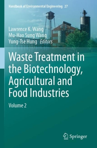 Waste Treatment in the Biotechnology, Agricultural and Food Industries: Volume 2.