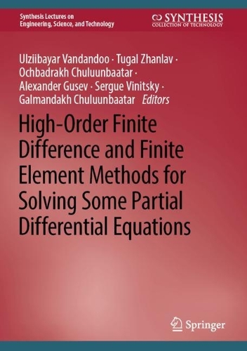 High-Order Finite Difference and Finite Element Methods for Solving Some Partial Differential Equations. 2024 ed.