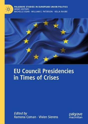 EU Council Presidencies in Times of Crises.