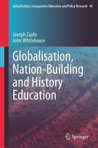 Globalisation, Nation-Building and History Education.