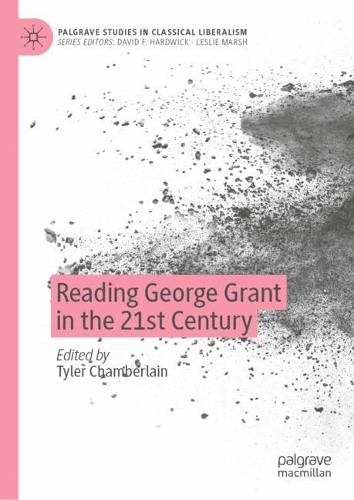 Reading George Grant in the 21st Century.