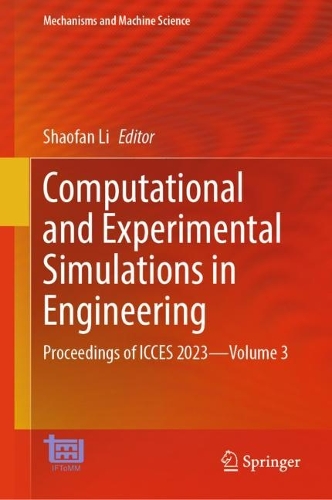 Computational and Experimental Simulations in Engineering: Proceedings of ICCES 2023-Volume 3. 2024 ed.