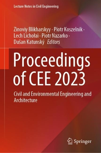 Proceedings of CEE 2023: Civil and Environmental Engineering and Architecture. 2024 ed.