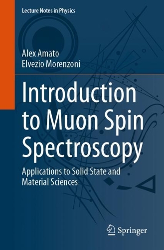 Introduction to Muon Spin Spectroscopy: Applications to Solid State and Material Sciences. 2024 ed.