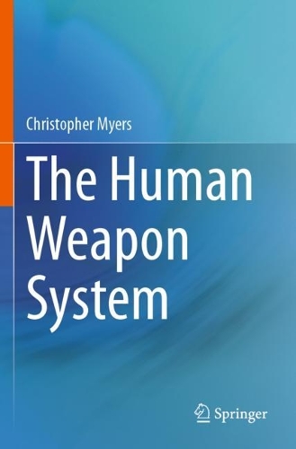 The Human Weapon System.