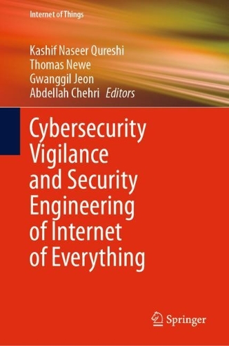 Cybersecurity Vigilance and Security Engineering of Internet of Everything. 2024 ed.