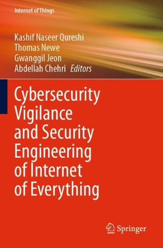 Cybersecurity Vigilance and Security Engineering of Internet of Everything.