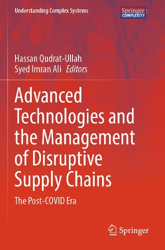 Advanced Technologies and the Management of Disruptive Supply Chains: The Post-COVID Era.