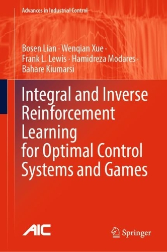Integral and Inverse Reinforcement Learning for Optimal Control Systems and Games. 2024 ed.