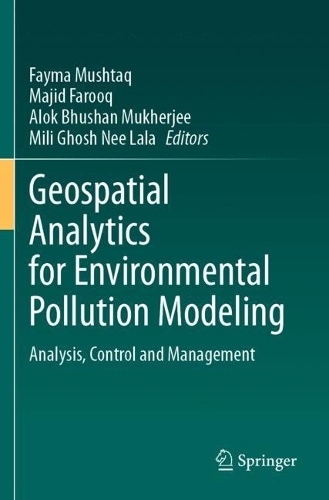 Geospatial Analytics for Environmental Pollution Modeling: Analysis, Control and Management.