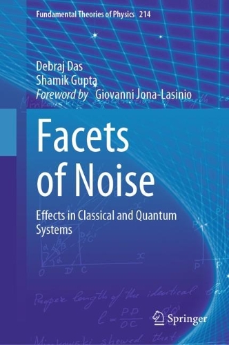Facets of Noise: Effects in Classical and Quantum Systems. 2023 ed.