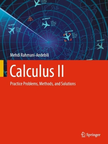 Calculus II: Practice Problems, Methods, and Solutions. 2024 ed.