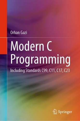 Modern C Programming: Including Standards C99, C11, C17, C23. 2024 ed.