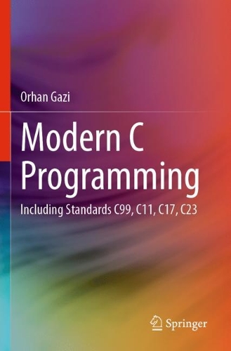 Modern C Programming: Including Standards C99, C11, C17, C23.