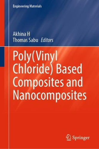 Poly(Vinyl Chloride) Based Composites and Nanocomposites. 2024 ed.