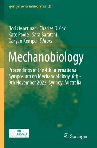 Mechanobiology: Proceedings of the 4th International Symposium on Mechanobiology. 6th - 9th November 2022. Sydney, Australia.. 2024 ed.