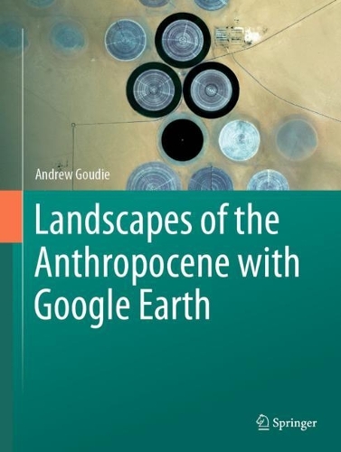 Landscapes of the Anthropocene with Google Earth. 2023 ed.