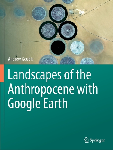 Landscapes of the Anthropocene with Google Earth.