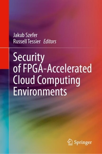 Security of FPGA-Accelerated Cloud Computing Environments. 2024 ed.
