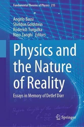 Physics and the Nature of Reality: Essays in Memory of Detlef Duerr. 2024 ed.