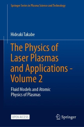 The Physics of Laser Plasmas and Applications - Volume 2: Fluid Models and Atomic Physics of Plasmas. 2024 ed.
