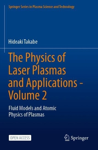The Physics of Laser Plasmas and Applications - Volume 2: Fluid Models and Atomic Physics of Plasmas.