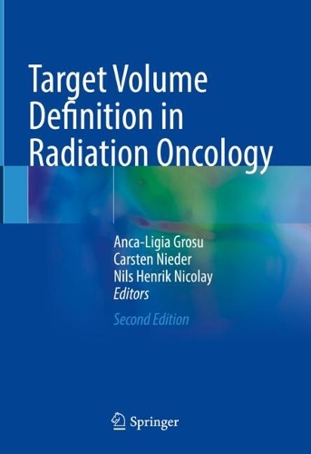 Target Volume Definition in Radiation Oncology. Second Edition 2023