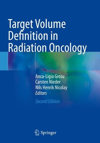 Target Volume Definition in Radiation Oncology. Second Edition 2023